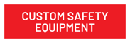 CUSTOM SAFETY EQUIPMENT